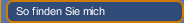 So finden Sie mich